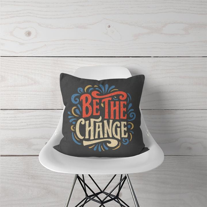 Decorative Pillow Be the Change - CANVAEGYPT