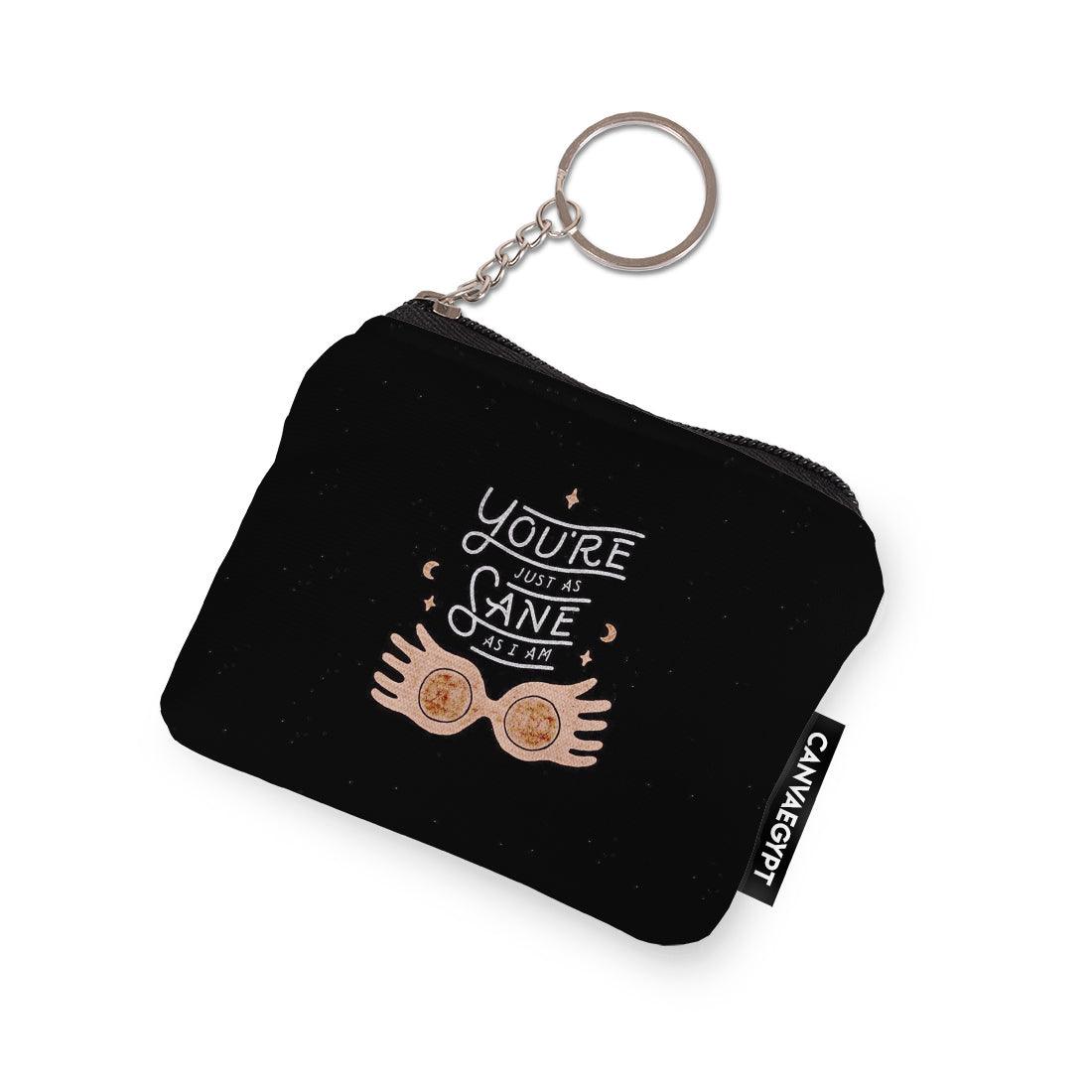 Coin Pocket You're Just As Sane As I Am - CANVAEGYPT