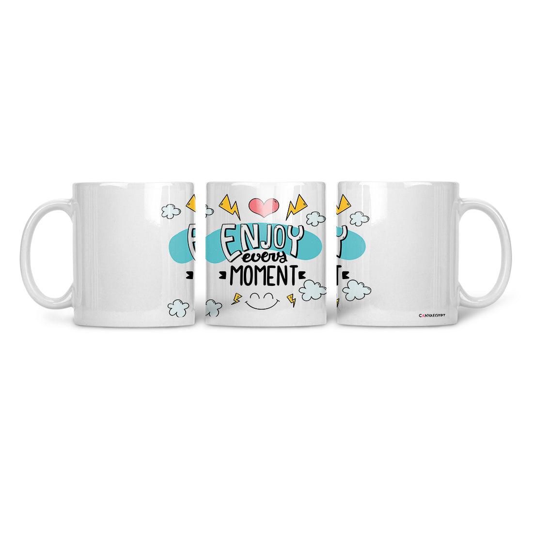 Ceramic Mug Enjoy every moment - CANVAEGYPT