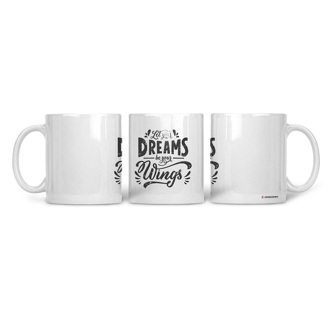 Ceramic Mug Let Your Dreams - CANVAEGYPT
