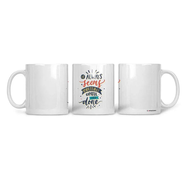 Ceramic Mug it always seems impossible - CANVAEGYPT