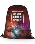 Drawstring Bag Do you even space