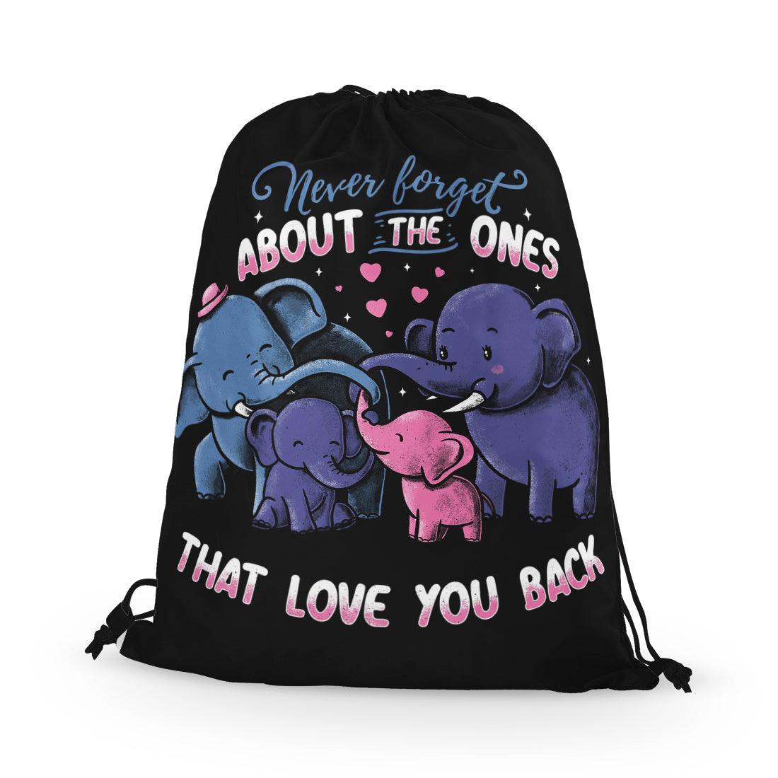 Drawstring Bag Never forget about the ones that love you back