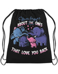 Drawstring Bag Never forget about the ones that love you back