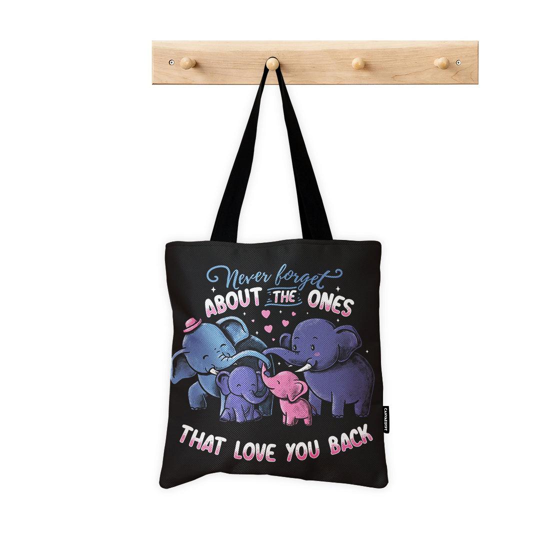 ToteBag Never forget about the ones that love you back